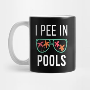 I Pee In Pools Funny peeing in pool Mug